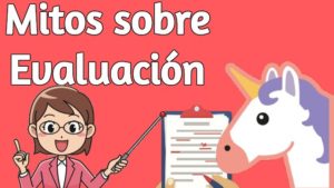 Mitos sobre la evaluación educativa