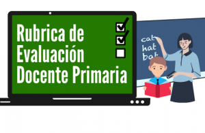 Rubrica de Evaluación Docente Nivel Primaria Rubrica de Evaluación Docente Nivel Primaria