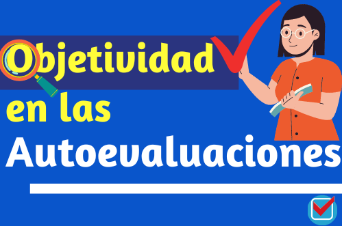 Objetividad en las Autoevaluaciones