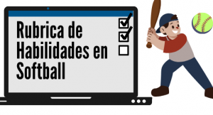 Rubrica para evaluar las habilidades en Softball