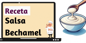 Receta de Salsa Bechamel