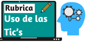 Rubrica de Uso de las TIC’s