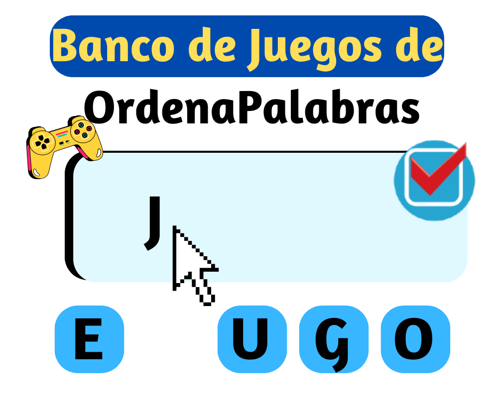Banco de Juegos de Ordenar Palabras Banco de Juegos de Ordenar Palabras